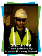 Stephen Ast, Traveling Exhibits Manager, Arkansas Discovery Network