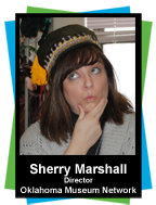 Sherry Marshall, Director, Oklahoma Museum Network